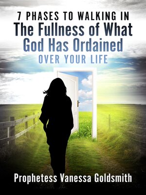 cover image of 7 Phases to Walking In the Fullness of What God Has Ordained Over Your Life